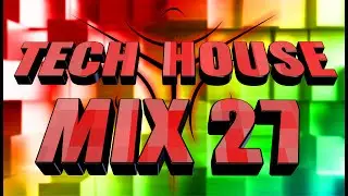 Tech House Mix 27