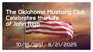 The Oklahoma Mustang Club Celebrates the Life of John Rigg 