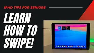 Советы по использованию iPad для пожилых людей: научитесь пользоваться свайпом!