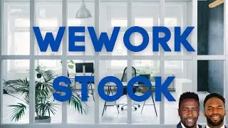 WeWork Stock 🔥|  Undervalued or overvalued unicorn darling?? (BOWX SPAC) 🚀