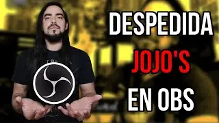 Tutorial OBS - Despedida al Estilo Jojo's