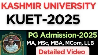 Kashmir University PG Entrance Test-2025 l KUET-2025 l Detailed Video #rakibzia #kashmiruniversity