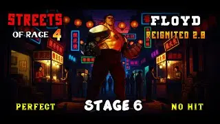 Streets of rage 4 &mdash; FLOYD - STAGE 6 - No hit Perfect | Reignited mod 2.0
