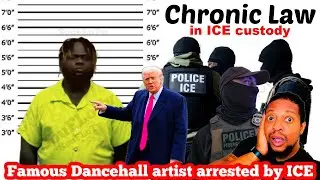 Dancehall Star Chronic Law in ICE Custody in USA / Donald Trump Strikes Again with Immigration
