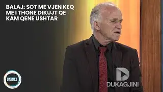 Balaj: Sot me vjen keq me i thone dikujt qe kam qene ushtar