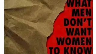 What men don't want women to know.Pause the video to read each page. The book is hard to get. Enjoy