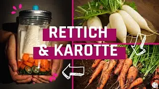Fermentiere dein Herbstgem&uuml;se - Rettich & Karotte