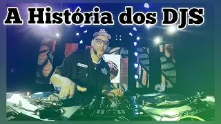 A hist&oacute;ria dos djs