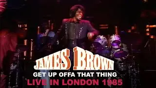 James Brown Brings the Funk: Get Up Offa That Thing | Live London 1985