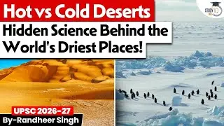 Hot vs Cold Deserts Explained: World&rsquo;s Driest Places on Earth | Hidden Truth of Deserts | Geography