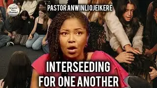 Interseeding for one another/pastor Anwinli Ojeikere