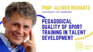 Pedagogical Quality of Sport Training in Talent Development - Professor Alfred Richartz