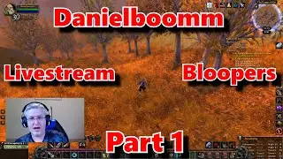 Danielboomm Livestream Bloopers Part 1 - WoW Classic HC Stream