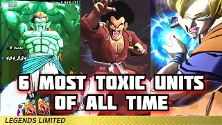 6 MOST TOXIC UNITS OF ALL TIME ( DRAGON BALL LEGENDS )