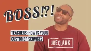 Classroom Culture Pt2  - Teacher's, How is Your Customer Service?  #BOSS!