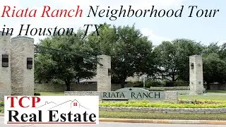Riata Ranch Neighborhood Tour in Northwest Houston - TCP Real Estate