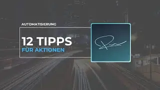 12 Tipps für Aktionen in #Photoshop
