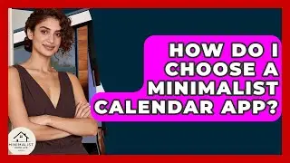 How Do I Choose A Minimalist Calendar App? - Minimalist Home Life