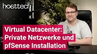 Virtual Datacenter: Private Netzwerke und pfSense Installation