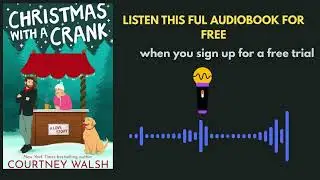 Christmas With a Crank by Courtney Walsh | Cozy Holiday Romance Audiobook Summary