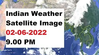 Indian Weather Satellite Image Today 02-06-2022 9.00 PM | India Weather #imd
