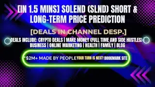 [In 1.5 mins] Solend (SLND) Short & Long-Term Price Prediction [Crypto Deals In Desp.]