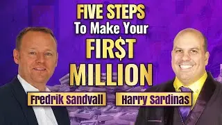 5 Steps To Make Your First Million - Fredrik Sandvall and Harry Sardinas