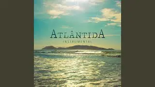 Atl&acirc;ntida (Instrumental)