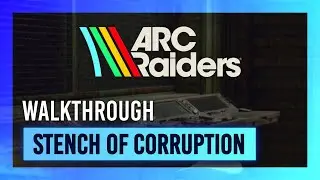 Запах коррупции | Руководство по прохождению квеста | ARC Raiders