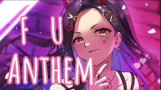 ∆ F U Anthem - Leah Kate (Nightcore)