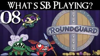 What's SB Playing? 08 - Roundguard