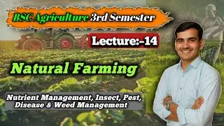 Nutrient Management, Insect, Pest, Disease & Weed Management part-14 /Fundamental of Natural Farming