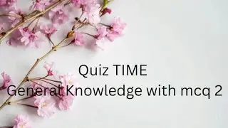 Quiz TIME General Knowledge with mcq 2. Question and answer. Long Quiz video.