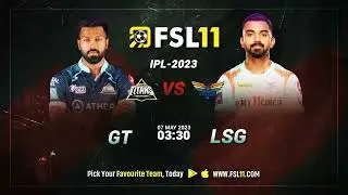 Gujarat Titans vs Lucknow Super Giants 51st match today | IPL 2023 | FSL 11 |#trending