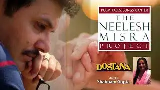 #Drama DOSTANA Story by Shabnam Gupta - The Neelesh Misra Project