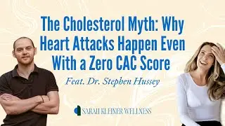 The Cholesterol Myth: Why Heart Attacks Happen Even With a Zero CAC Score&nbsp;(w/&nbsp;Dr.&nbsp;Hussey)