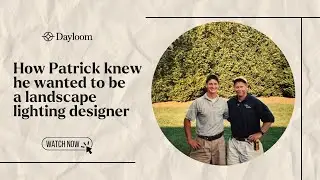 How Patrick Knew He Wanted to be a Landscape Lighting Designer | Dayloom Designs