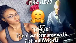*REACTION* PINK FLOYD- “ ECHOES” [Final performance with Richard Wright] LIVE 
First time watching