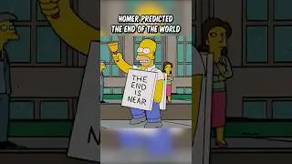 Homer predicted the end of the world