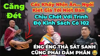 Căng Đét : Tác Ý Ngồi Kiết Già Nhịn Ăn Cho Tới Khi Nhập Niết Bàn, Xuân Thắng Đam Mê Phân Khó Bỏ