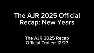 The AJR 2025 Official Recap (Teaser Trailer 3)