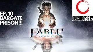 Fable Anniversary | #10 BARGATE PRISON!!!