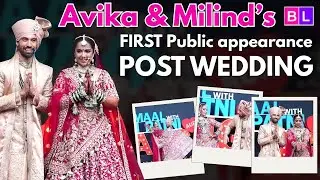 Avika Gor makes her FIRST PUBLIC appearance with husband Milind Chandwani