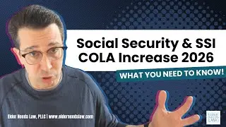 Social Security & SSI COLA Increase 2026: What You Need to Know! // Elder Needs Law