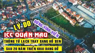 Dừng Lại Dự Án ICC Quán Mau Thông Từ Lạch Tray Sang Hồ Sen - Đợi Chủ Đầu Tư Khác Tiếp Tục?