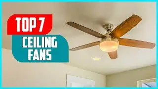 Best Ceiling Fans 2023 | Top 7 Best Ceiling Fans Reviews