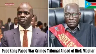 South Sudan Trial Shock: Puot Kang Named 1st Accused, Machar&rsquo;s Defense Team Barred | Juba News Today