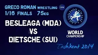 1/16 Finals - Greco Roman Wrestling 75 kg - BESLEAGA (MDA) vs DIETSCHE (SUI) - Tashkent 2014