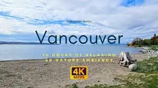Relaxing 4K Nature Ambience | 10-Hour of English Bay Beach in Vancouver 🌞