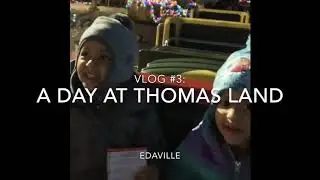Vlog #3: A Day at Thomas Land